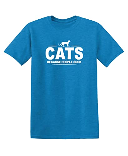 Cats Because People Suck Animal Pets Humor Sarcasm Funny T Shirt