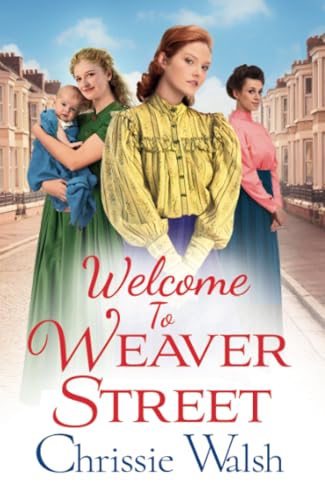 Welcome to Weaver Street: The first in a heartbreaking and heartwarming new WW1 series