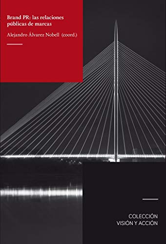 Brand PR: las relaciones públicas de marcas: 3 (Visión y Acción. Marketing y Comunicación)