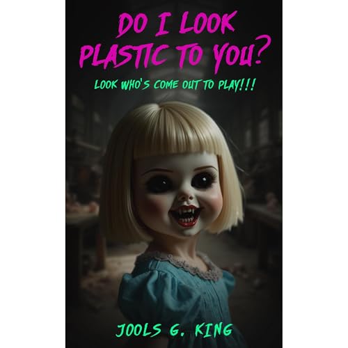 Do I Look Plastic To You? Audiolibro Por Jools G King arte de portada
