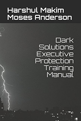 Dark Solutions Executive Protection Training Manual