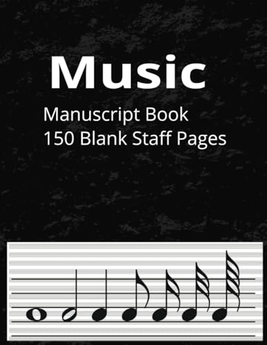 Music Manuscript Book: Music Manuscript Notebook with 150 Staff Pages
