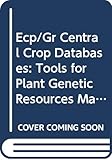 ECP/GR Central Crop Databases: Tools for Plant Genetic Resources Management