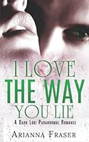 I Love the Way You Lie: Loki, the God of Lies and Mischief - A Dark Romance 107298587X Book Cover