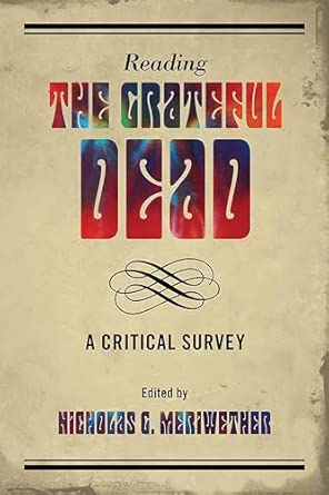 Reading the Grateful Dead: A Critical Survey book cover