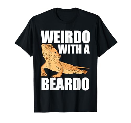Weirdo With A Beardo Bearded Dragon Enthusiast Reptile T-Shirt
