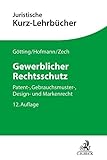 Gewerblicher Rechtsschutz: Patent-, Gebrauchsmuster-, Design- und Markenrecht (Kurzlehrbücher für das Juristische Studium)