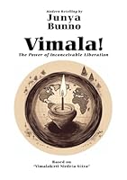 Vimala!: The Power of Inconceivable Liberation (Based on “Vimalakirti Nirdesa Sutra”) B0F6235JVJ Book Cover