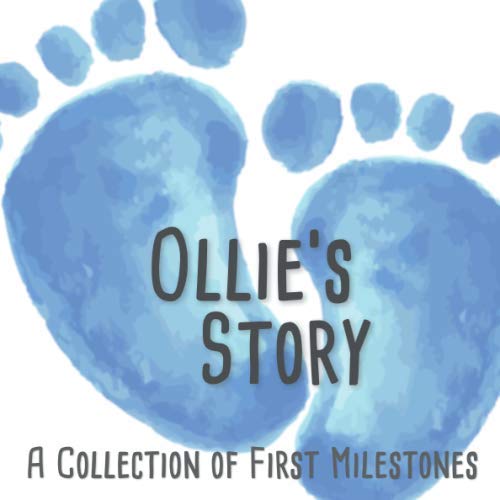 Ollie's Story - A Collection of First Milestones: The personalised memory album to fill out, paste in and design yourself - Baby album for the first 5 years of life