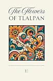  The Flowers of Tlalpan And More Bilingual Spanish-English Stories for Spanish Language Learners