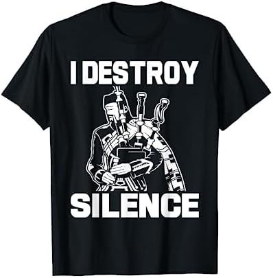 I Destroy Silence - Scottish Bagpiper Bagpipe Player T-Shirt