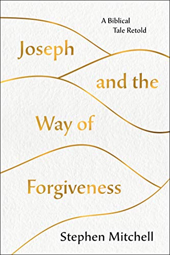Joseph and the Way of Forgiveness: A Story About Letting Go