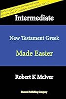 Intermediate New Testament Greek Made Easier 0994233728 Book Cover
