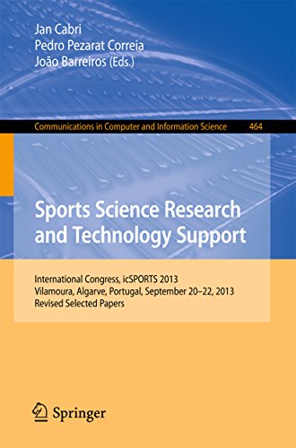 Sports Science Research and Technology Support: International Congress, icSPORTS 2013, Vilamoura, Algarve, Portugal, September 20-22, 2013. Revised Selected ... Science Book 464) (English Edition)