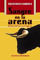 Sangre en la arena / Blood in the Sand: Victimas Del Toro En El Siglo XX (Libros Singulares) (Spanish Edition) 8420643874 Book Cover