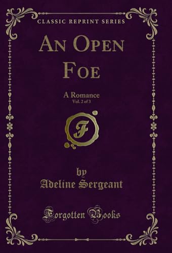  An Open Foe, Vol. 2 of 3: A Romance (Classic Reprint) (English Edition)