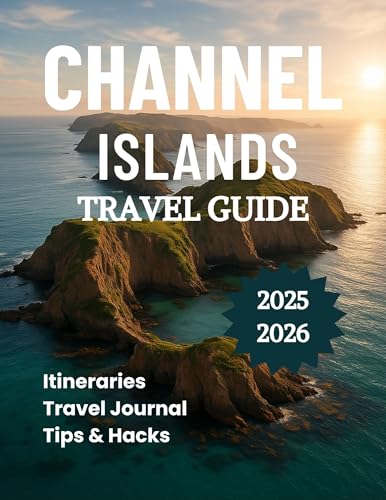 Channel Islands Travel Guide 2025 2026: Discover a World Between Britain and France (Exploring Channel Islands Book 1)