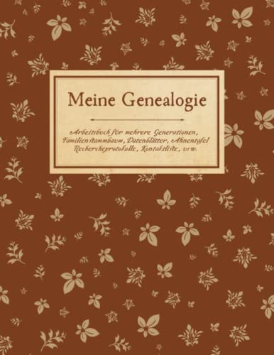 Meine Genealogie Arbeitsbuch für mehrere Generationen,: Arbeitsbuch für Genealogie, Familienforschung für mehrere Generationen, für alle Hobby Ahnenforscher
