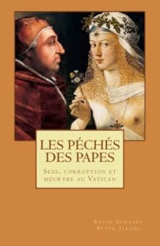 Mass Market Paperback Les Péchés des Papes: Sexe, corruption et meurtre au Vatican (French Edition) [French] Book