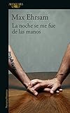 La noche se me fue de las manos (Spanish Edition)