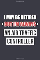 Algopix Similar Product 4 - I May Be Retired But Im Always An Air