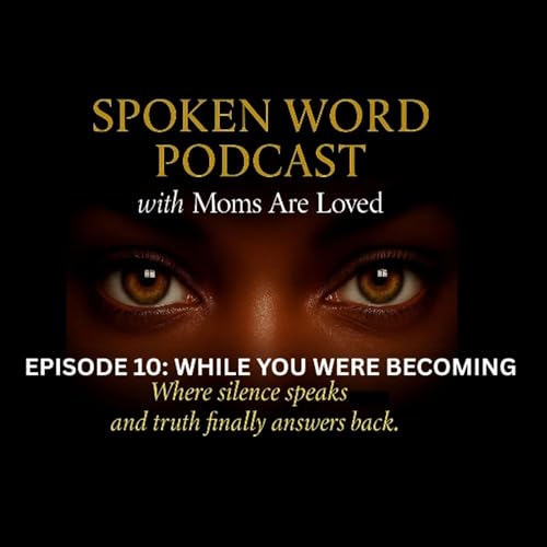 Episode 10: While You Were Becoming