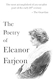 The Poetry of Eleanor Farjeon: Her Best Poems of Wonder, Love, and Lyrical Compassion (The 20th Century Women Poets Collection: Complete Works of Rediscovered and Celebrated Voices) (English Edition)