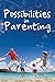Possibilities in Parenting