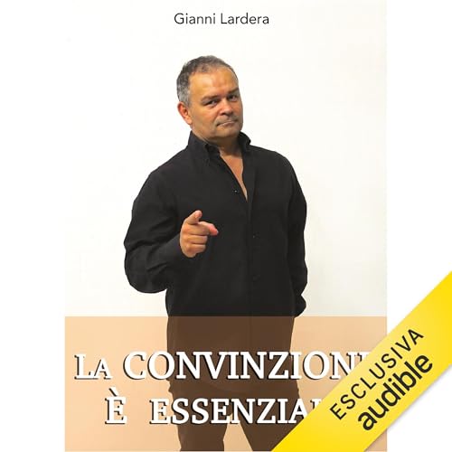 Page de couverture de La convinzione è essenziale