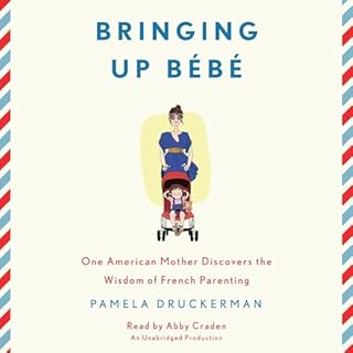 Bringing Up Bébé Audiolibro Por Pamela Druckerman arte de portada