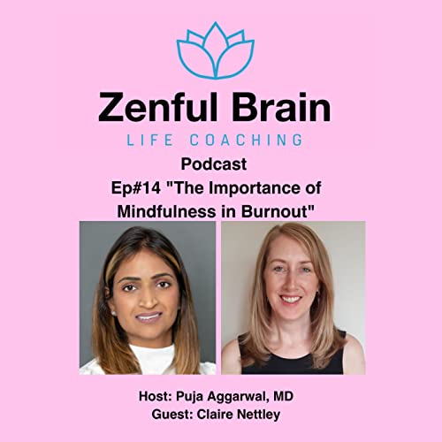 Episode#14 "The Importance of Mindfulness in Burnout"