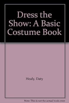 Paperback Dress the Show: A Basic Costume Book