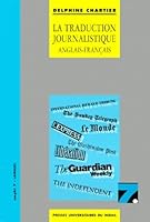 La Traduction Journalistique: Anglais Français 2858165173 Book Cover
