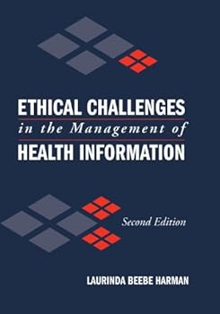 Hardcover Ethical Challenges in the Management of Health Information Book