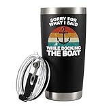 Panvola Sorry For What I Said While Docking The Boat Boat Captain Fishing Fisherman Gifts For Lake Lovers Vacuum Insulated Stainless Steel Tumbler with Removable Lid and Straw 20 oz Black