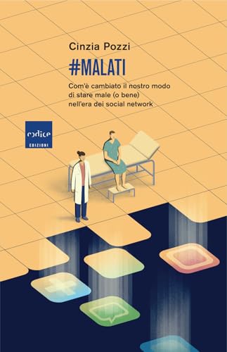#malati. Com’è cambiato il nostro modo di stare male (o bene) nell’era dei social network
