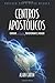 Centros Apostolicos: Cambiar la Iglesia, Transformar el Mundo (Spanish Edition)