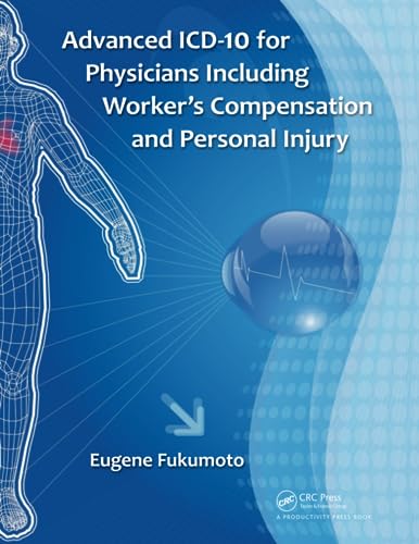 Advanced Icd-10 for Physicians Including Worker's Compensation and Personal Injury