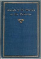 Annals of the Swedes on the Delaware B00085ODYG Book Cover