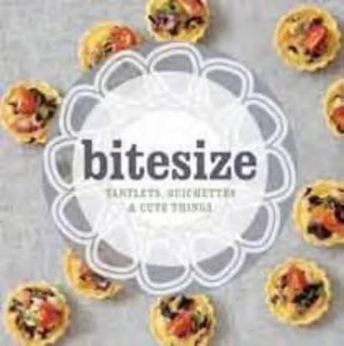 Buy Bitesize: Tartlets, Quichettes & Cute Things — BookShops.in