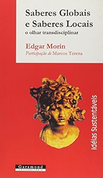 Paperback Saberes globais e saberes locais: O olhar transdisciplinar (Ide´ias sustenta´veis) (Portuguese Edition) [Portuguese] Book