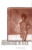 Aberrations In Black: Toward a Queer of Color Critique (Critical American Studies)