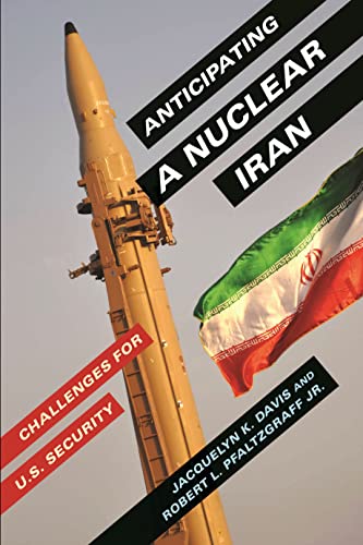 Anticipating a Nuclear Iran: Challenges for U.S. Security