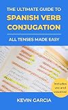The Ultimate Guide to Spanish Verb Conjugation (English Edition)