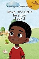 Nako: The Little Inventor (Book 2) (Nako: The Little Inventor (Book Series)) B0F5WQ99RM Book Cover