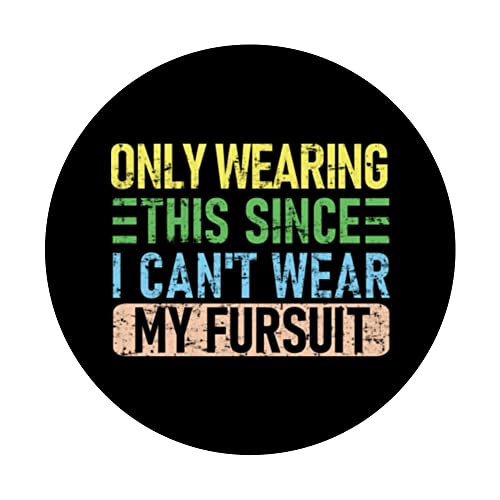 Only Wearing This Since I Can't Wear My Fursuit, Funny Furry PopSockets Swappable PopGrip, Black - Image 3