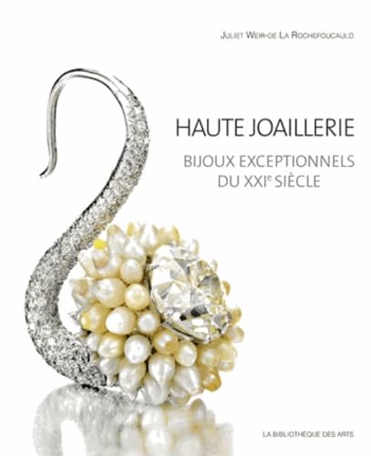 Haute joaillerie - Bijoux exceptionnels du XXIe siècle