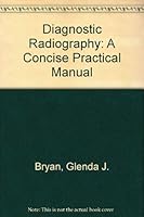 Diagnostic radiography: A concise practical manual 0443011230 Book Cover
