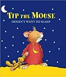 Tip the Mouse Doesn't Want to Sleep