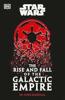 Star Wars The Rise and Fall of the Galactic Empire cover image
